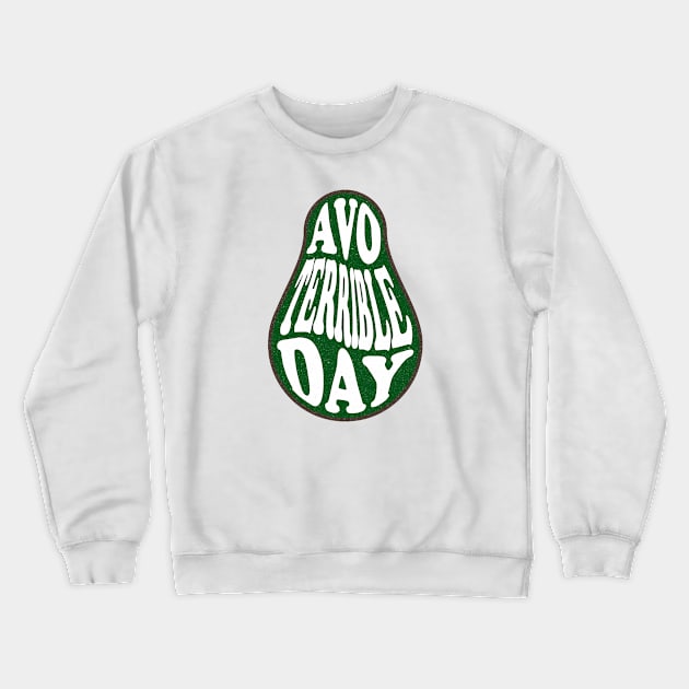 Funny Avocado Sarcasm Pun Crewneck Sweatshirt by Shirts That Bangs